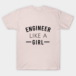 Engineer like a girl T-Shirt